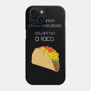 You are Not a Taco Funny Inspirational Quote Phone Case