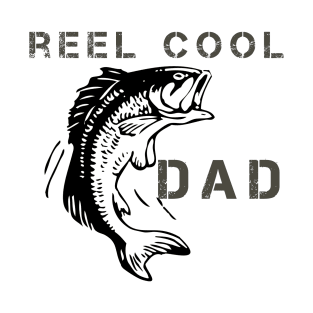 Fishing Dad - Reel Cool Dad - gift fathers day T-Shirt