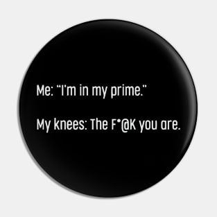 I'm In My Prime - I AM In My Prime - Not Me, I'm In My Prime - Not Me, I Am in My Prime Pin