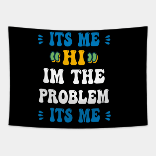 Its Me Hi Im The Problem Its Me Tapestry