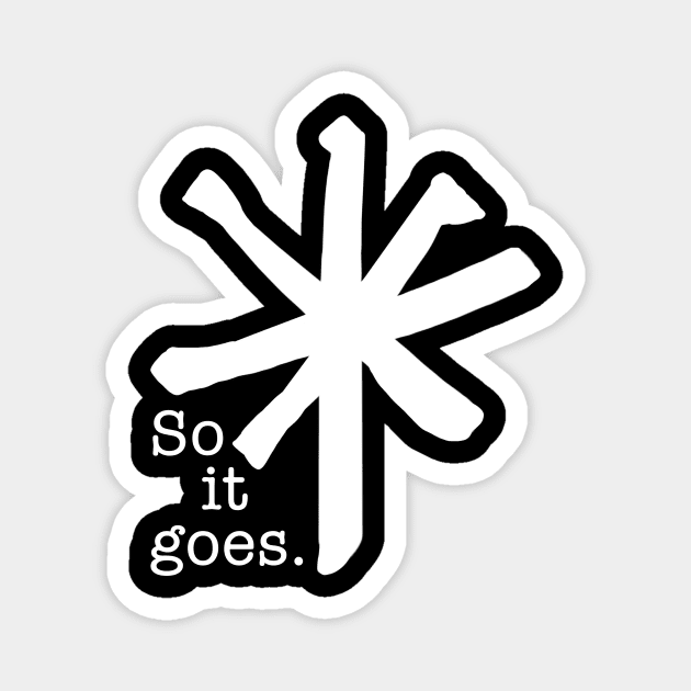 So It Goes Magnet by Phantom Goods and Designs