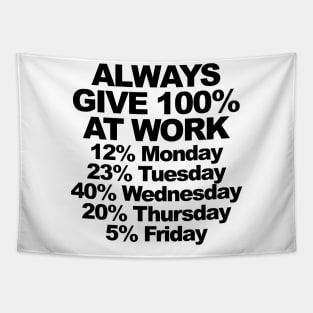 ALWAYS GIVE 100% AT WORK Tapestry
