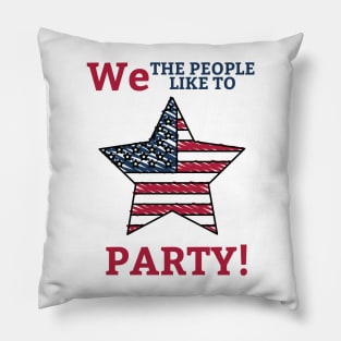 July 4th We the People Like to Party Pillow