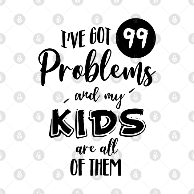 I've got 99 problems by NotoriousMedia