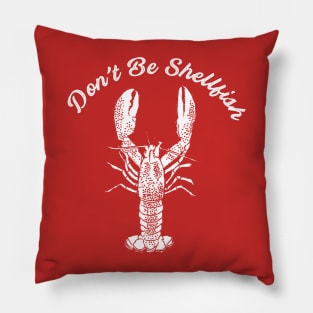Don't Be Shellfish Funny Lobster Graphic Pillow