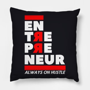 Entrepreneur always hustling Pillow