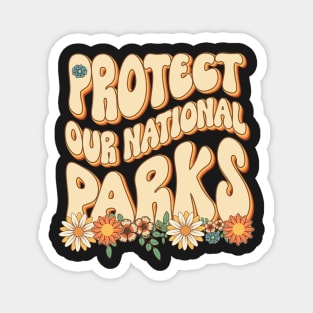 Protect our national parks retro climate call to action groovy hippie Magnet