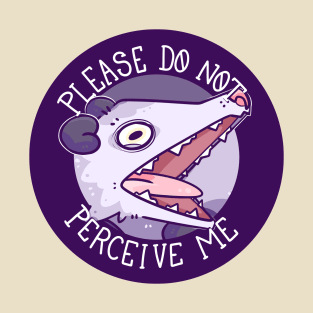 Please Do Not Perceive Me T-Shirt