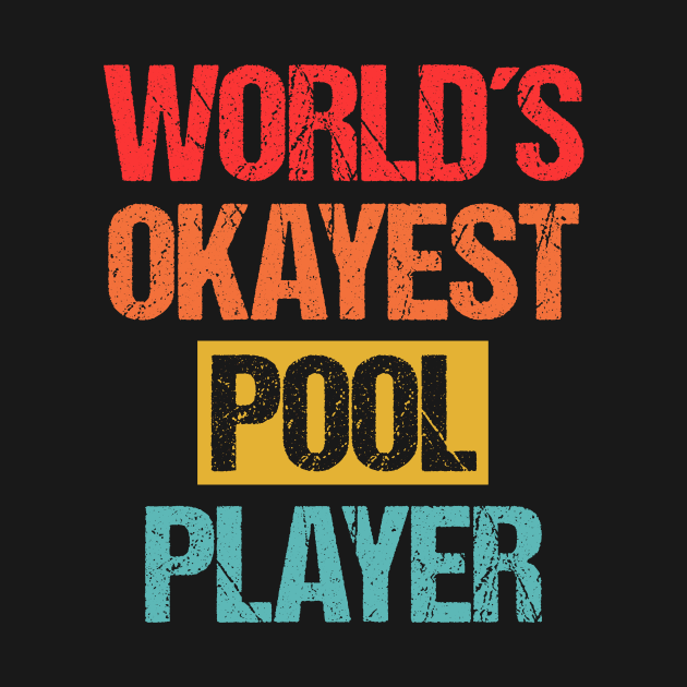 World's Okayest Pool Player - Cue up the Humor Tee by Indigo Lake