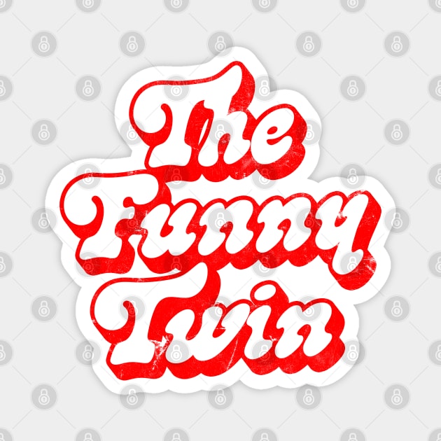 The Funny Twin - Twin Gift Design Magnet by DankFutura