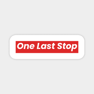 One Last Stop Magnet