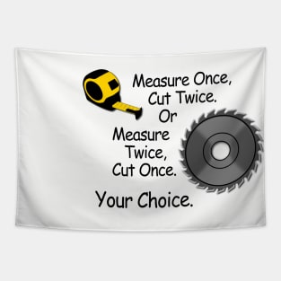 Measure Once, Cut Twice Tapestry