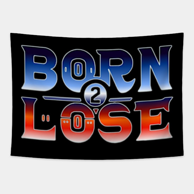 born 2 lose in bold colorful text Tapestry by Born 2 lose