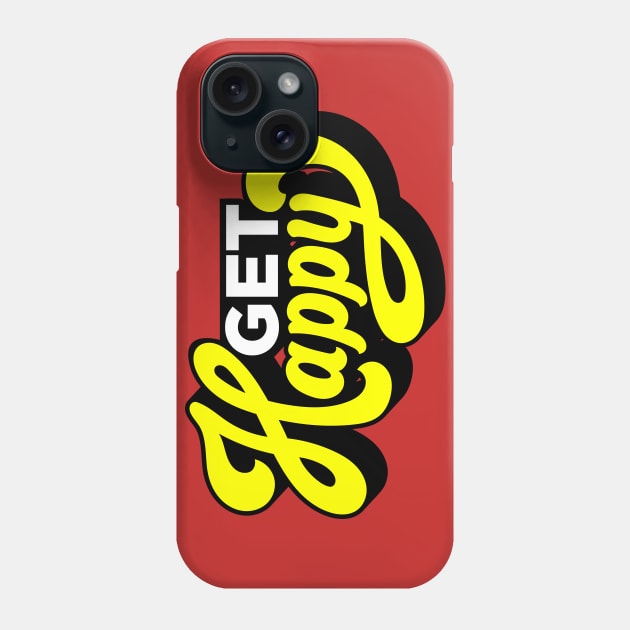 Get Happy Phone Case by PatelUmad