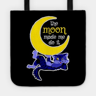 The Moon Made Me Do It - Cool Cat Design Tote