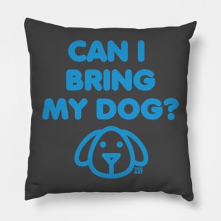 CAN I BRING MY DOG Pillow