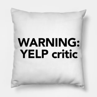 Warning: Yelp Critic Pillow