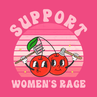 Support Women's Rage Feminist Right T-Shirt