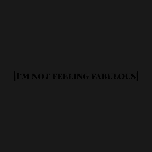 I'm not feeling fabulous (1D quote, harry styles) by emmamarlene