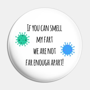 If you can smell my fart we are not far enough apart! Pin