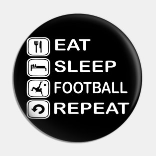 Eat sleep FOOTBALL repeat Pin