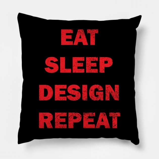 Distressed  eat, sleep,design repeat red design Pillow by Samuelproductions19