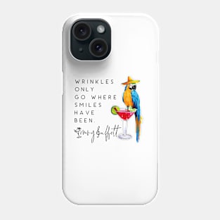 Wrinkles Only Go Where Smiles Have Been Phone Case