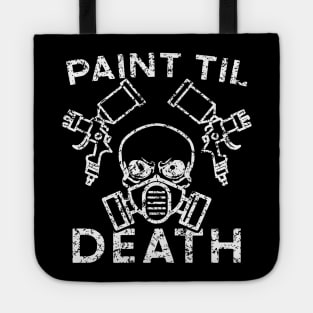 Paint Til Death Auto Body Mechanic Painter Garage Funny Tote