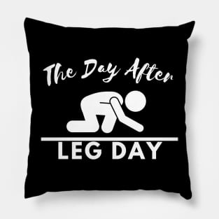 The Day After Leg Day Pillow