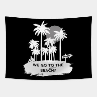 We go to the beach? Tapestry