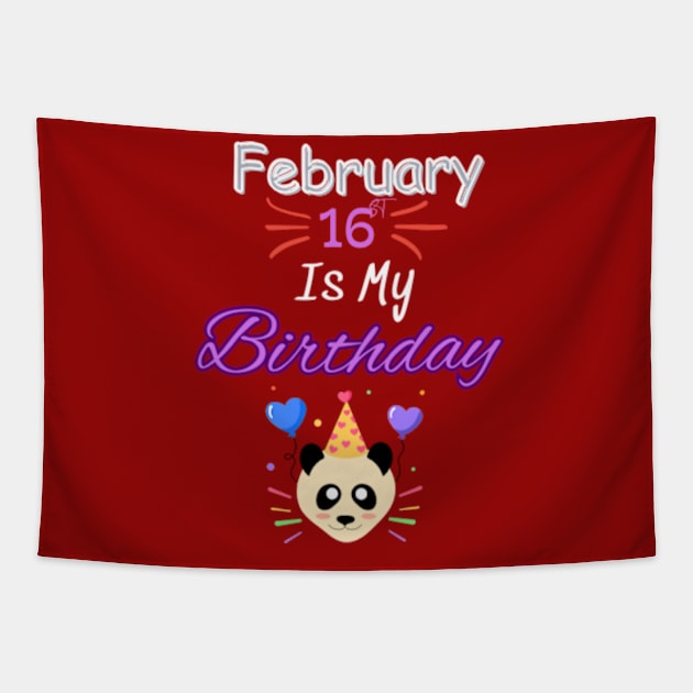 February 16 st is my birthday Tapestry by Oasis Designs