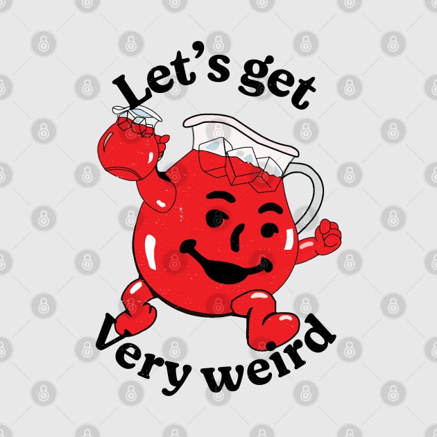 Let's get very weird by BodinStreet