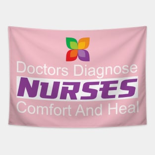 Nurses Comfort And Heal Doctors Diagnose Tapestry