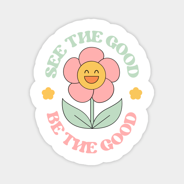 See The Good, Be The Good Magnet by groovyfolk