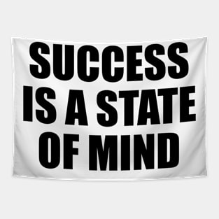 Success is a state of mind - Motivational quote Tapestry