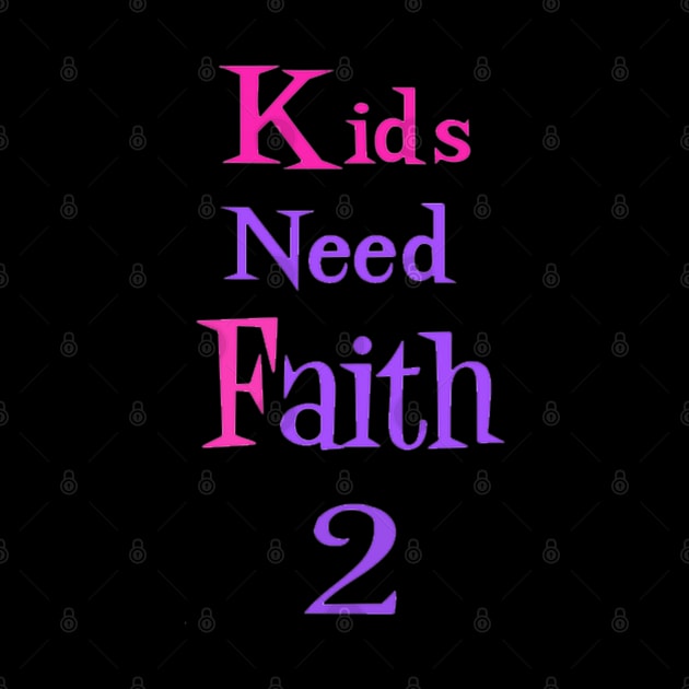 Kids Need Faith 2 by FaithsCloset