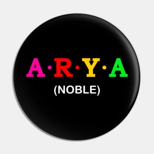 Arya  - Noble. Pin