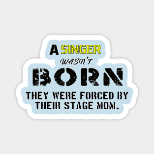 Singers and Musicians gift, good and cool Lines for singers, Funny quotes for Music Magnet