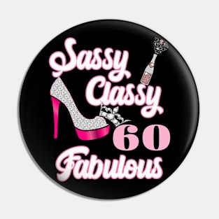 Sassy Classy 60 Fabulous-60th Birthday Gifts Pin