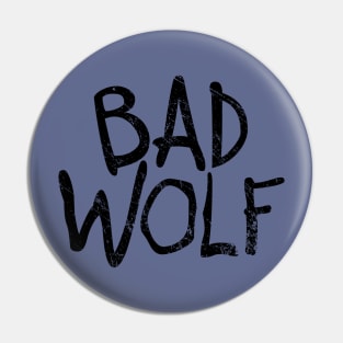 Bad Wolf Pin