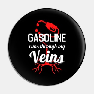 Gasoline Runs Through My Veins Car Lover Mechanic Pin