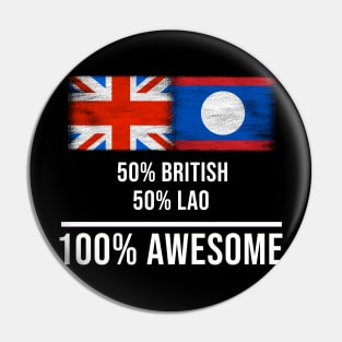 50% British 50% Lao 100% Awesome - Gift for Lao Heritage From Laos Pin