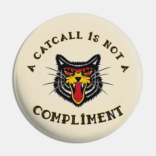 A Catcall Is Not A Compliment Anti-catcalling design Pin