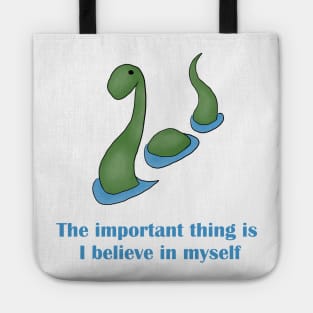 Nessie - The important thing is I believe in myself Tote