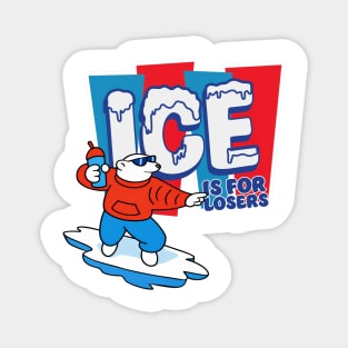 ICE Is For Losers Magnet