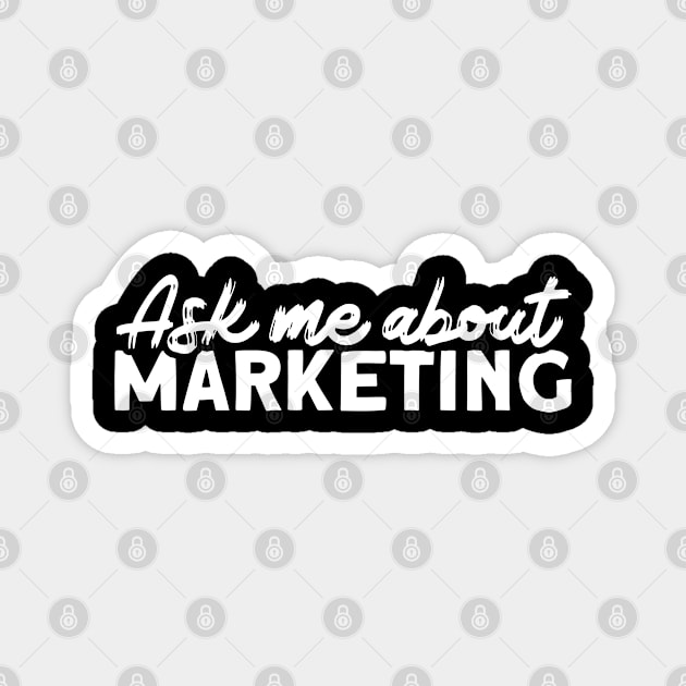 Ask Me About Marketing Digital Marketing Manager Magnet by Toeffishirts