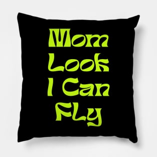 MOM LOOK I CAN FLY Pillow