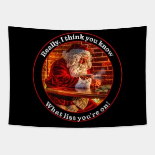 Santa, Really I think you know which list you are on! Tapestry