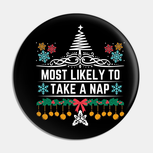 Most Likely to Take a Nap - Hilarious Xmas Saying Gift for Someone Who Is Likely to Enjoy Taking Naps Pin by KAVA-X
