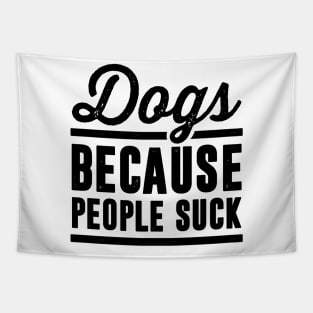 Dogs Because People Suck Tapestry